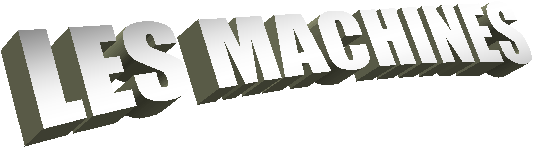 LES MACHINES